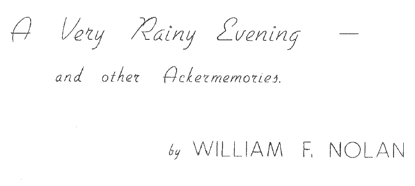 A Very Rainy Evening and other Ackermemories by William F. Nolan