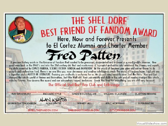 Shel Dorf Best Friend of Fandom Award from the Shel Dorf Fan club given January 23, 2011.